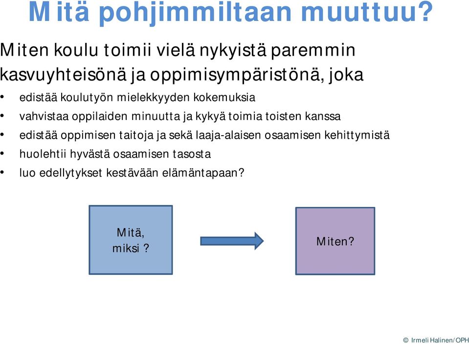 koulutyön mielekkyyden kokemuksia vahvistaa oppilaiden minuutta ja kykyä toimia toisten kanssa