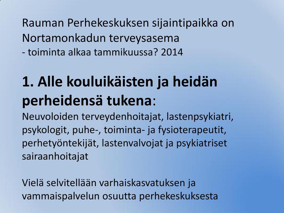 Alle kouluikäisten ja heidän perheidensä tukena: Neuvoloiden terveydenhoitajat, lastenpsykiatri,