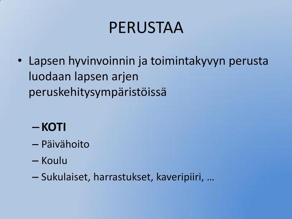 arjen peruskehitysympäristöissä KOTI