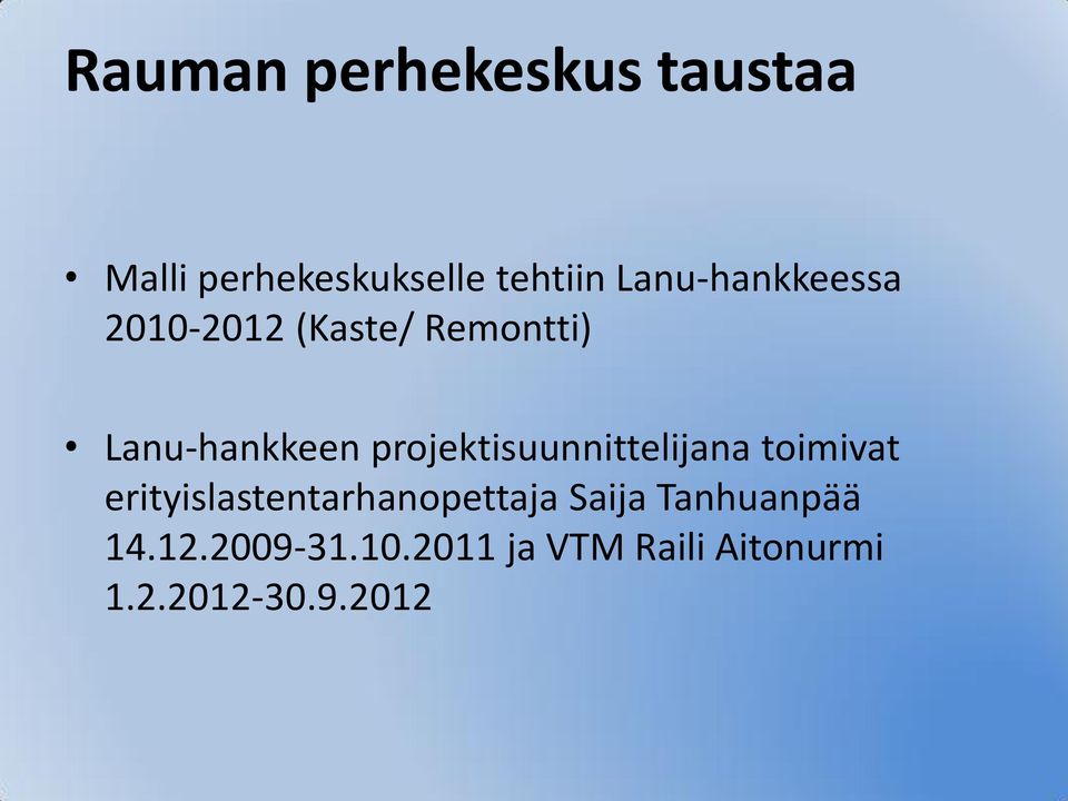 projektisuunnittelijana toimivat erityislastentarhanopettaja