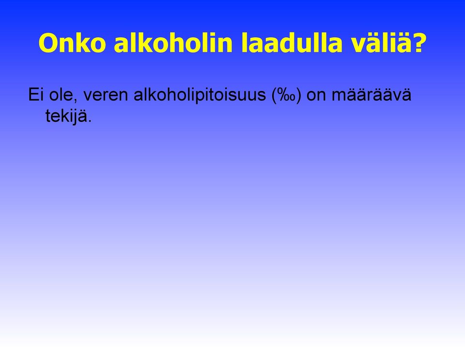 Ei ole, veren