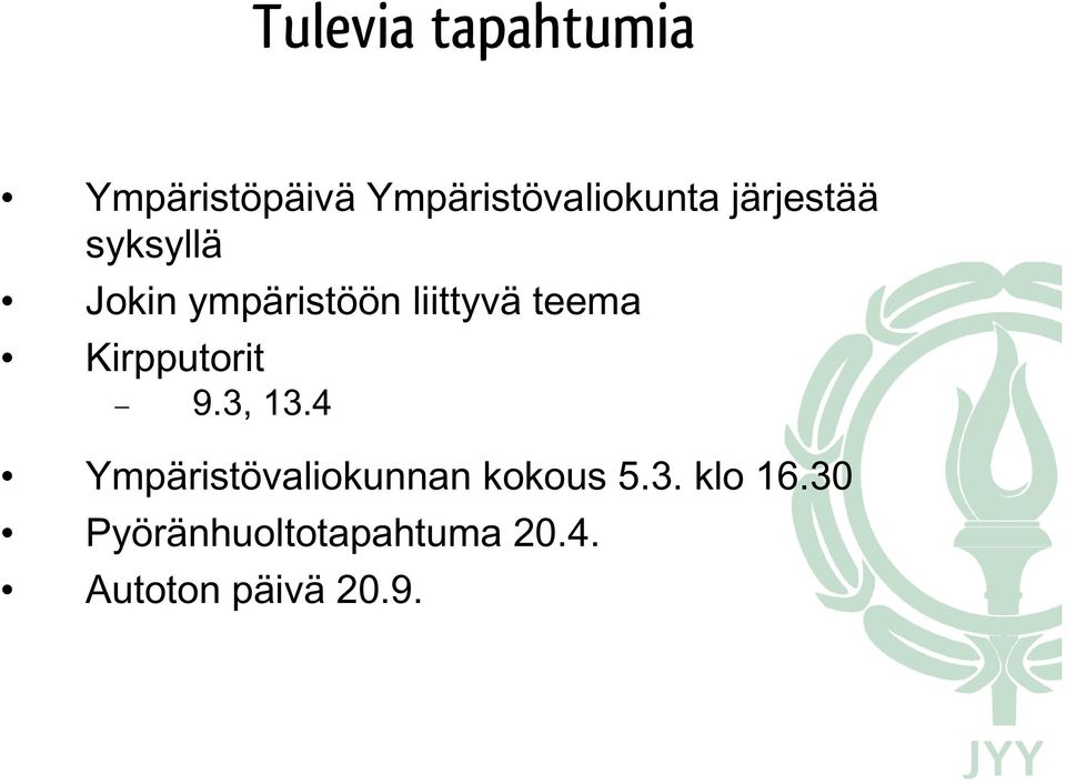 Kirpputorit 9.3, 13.4 Ympäristövaliokunnan kokous 5.3. klo 16.