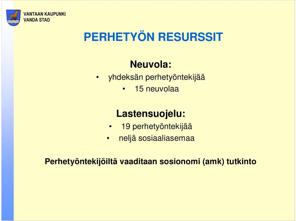 19 perhetyöntekijää neljä sosiaaliasemaa