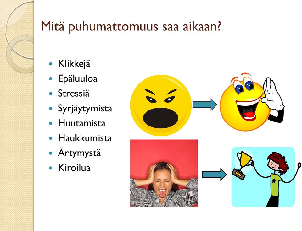 Klikkejä Epäluuloa Stressiä