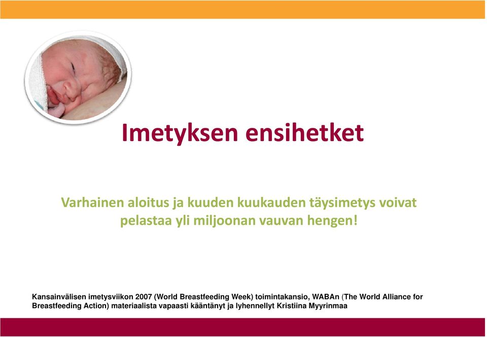 Kansainvälisen imetysviikon 2007 (World Breastfeeding Week) toimintakansio,