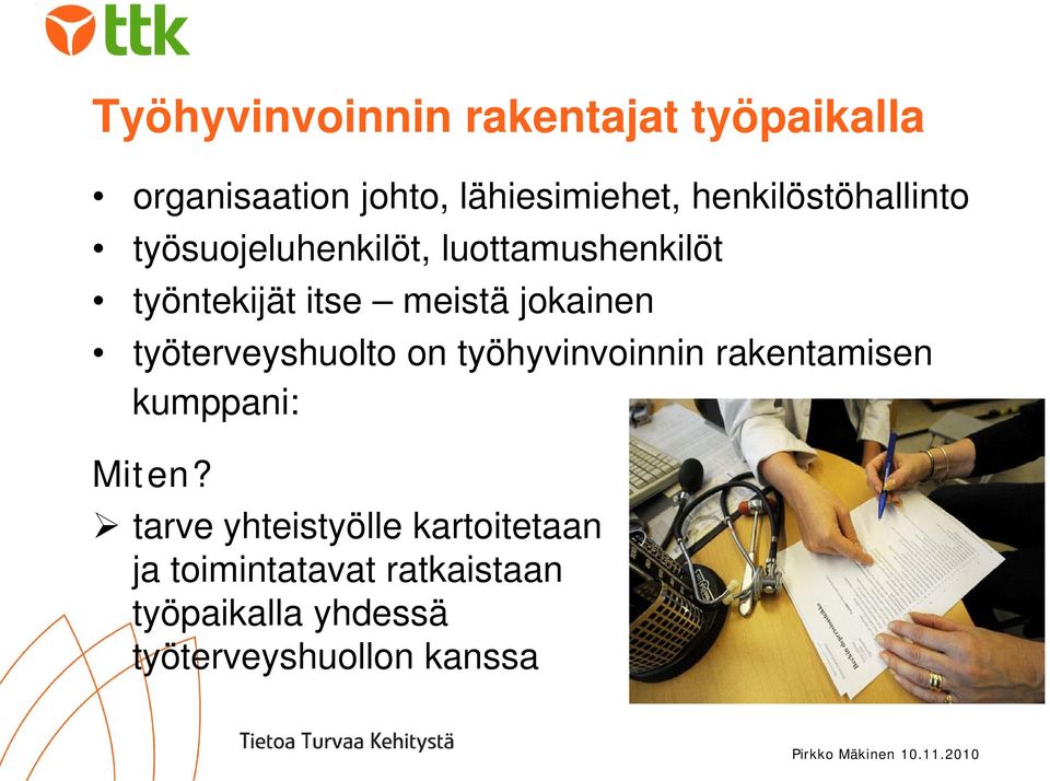 jokainen työterveyshuolto on työhyvinvoinnin rakentamisen kumppani: Miten?