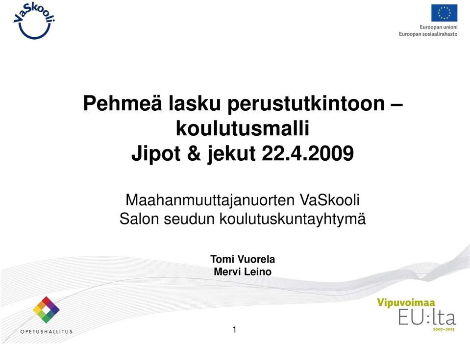 2009 Maahanmuuttajanuorten VaSkooli