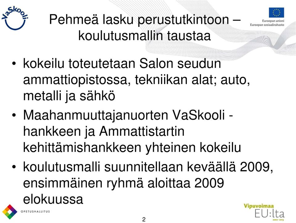 Maahanmuuttajanuorten VaSkooli - hankkeen ja Ammattistartin kehittämishankkeen