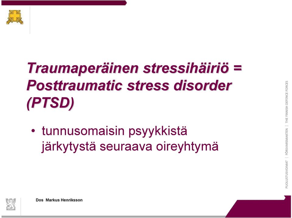 disorder (PTSD) tunnusomaisin