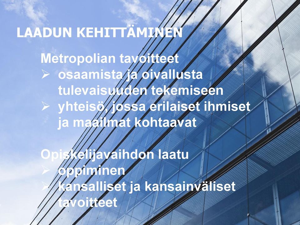 ihmiset ja maailmat kohtaavat Opiskelijavaihdon laatu