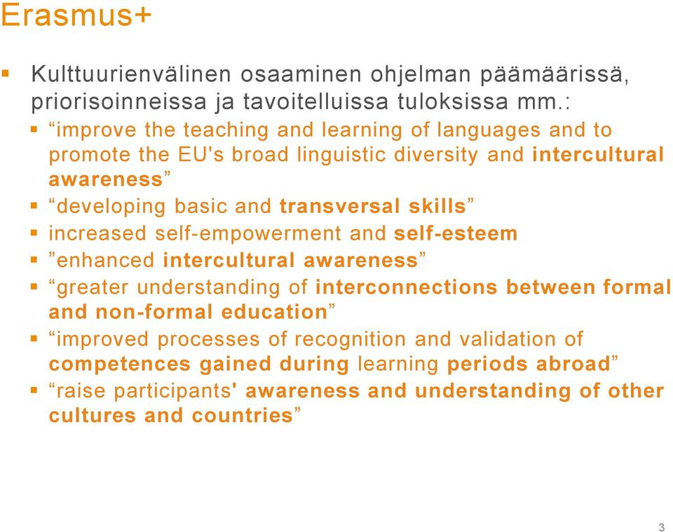 transversal skills increased self-empowerment and self-esteem enhanced intercultural awareness greater understanding of interconnections between formal