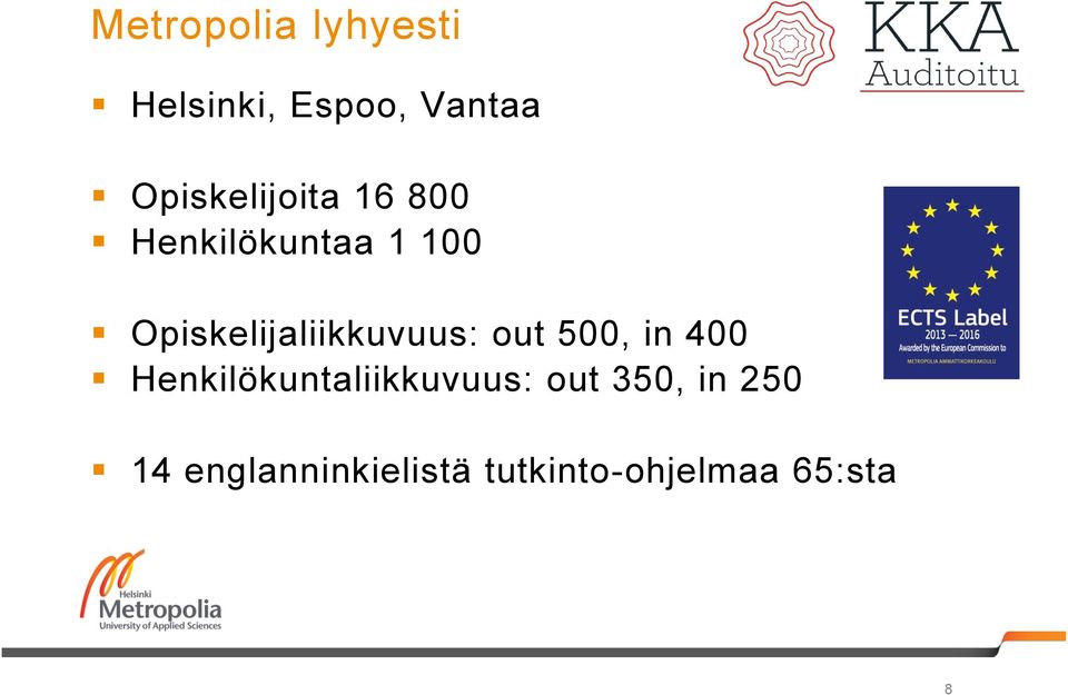 Opiskelijaliikkuvuus: out 500, in 400