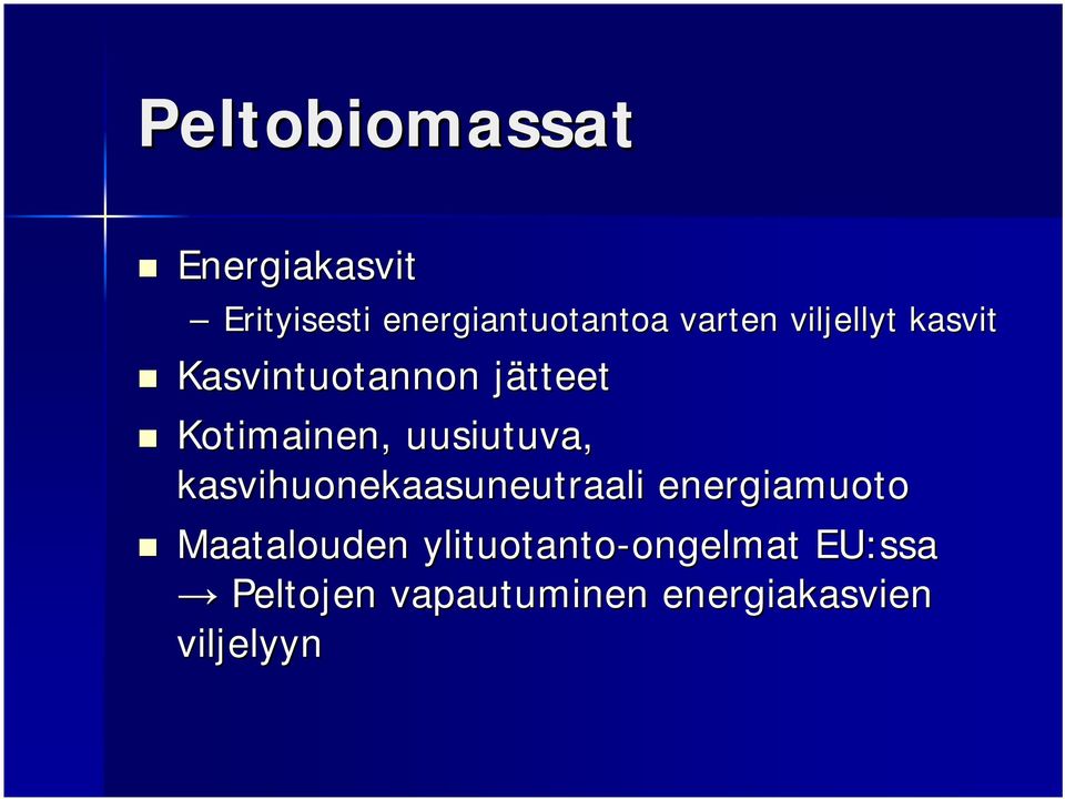 kasvihuonekaasuneutraali energiamuoto Maatalouden