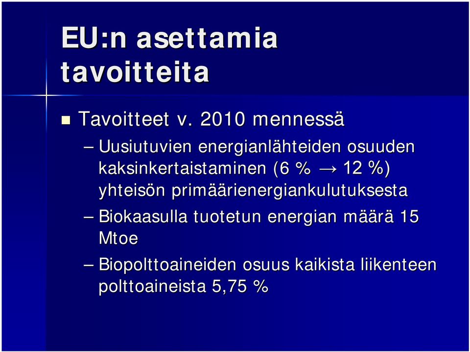 kaksinkertaistaminen (6 % 12 %) yhteisön n primää