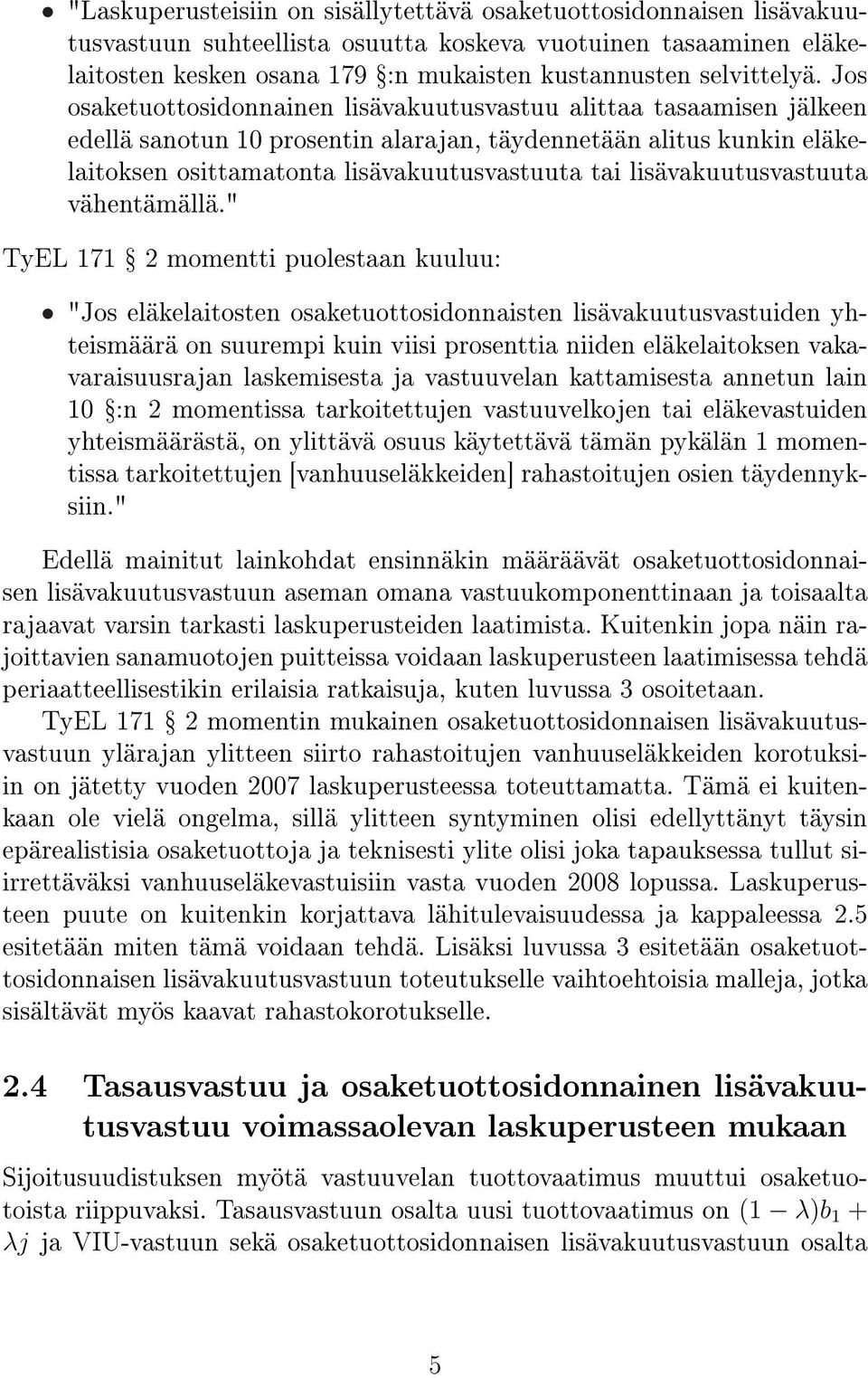lisäakuutusastuuta ähentämällä.