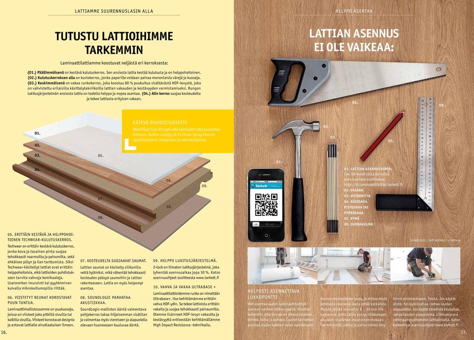 ) Kulutuskerroksen alla on kuviokerros, jonka paperille voidaan painaa monenlaisia värejä ja kuoseja. (03.