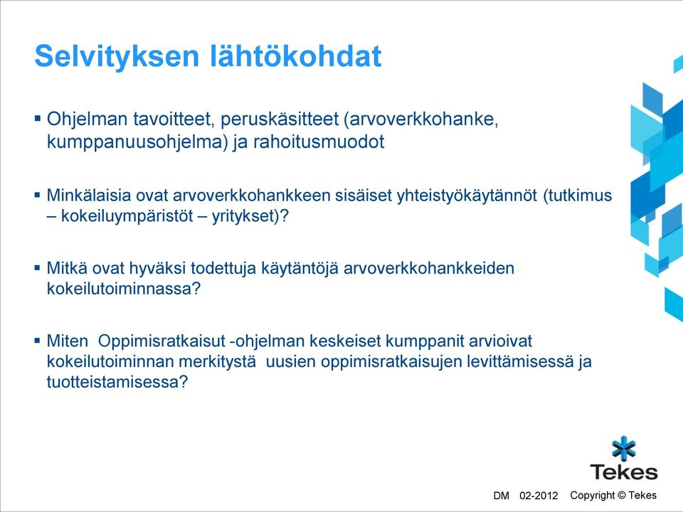 yritykset)? Mitkä ovat hyväksi todettuja käytäntöjä arvoverkkohankkeiden kokeilutoiminnassa?