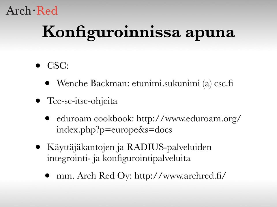 php?p=europe&s=docs Käyttäjäkantojen ja RADIUS-palveluiden