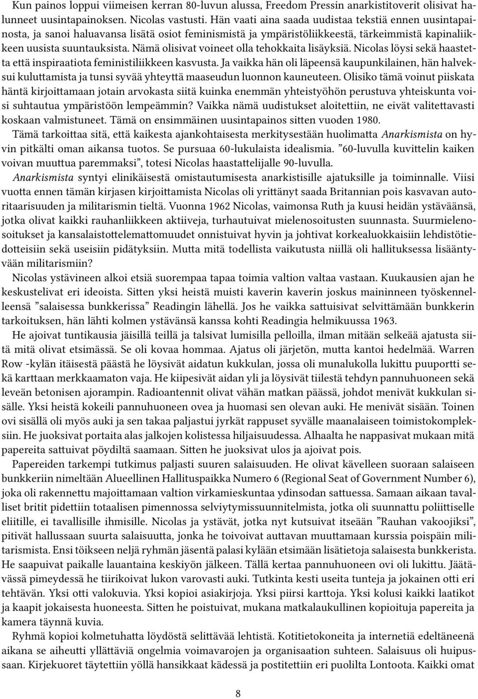 Nämä olisivat voineet olla tehokkaita lisäyksiä. Nicolas löysi sekä haastetta että inspiraatiota feministiliikkeen kasvusta.