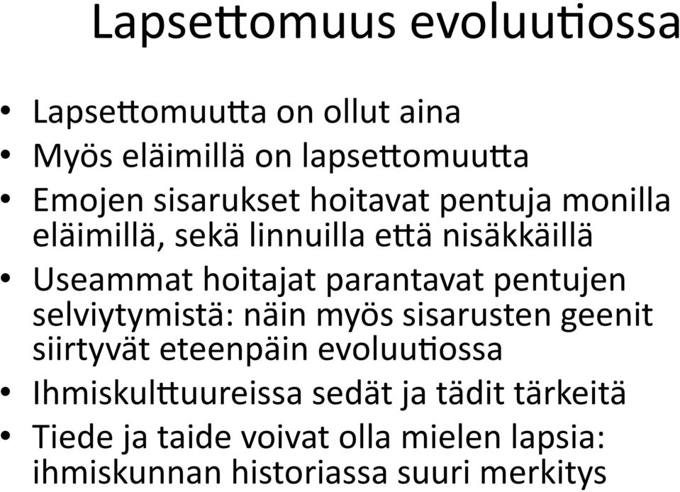 pentujen selviytymistä: näin myös sisarusten geenit siirtyvät eteenpäin evoluufossa