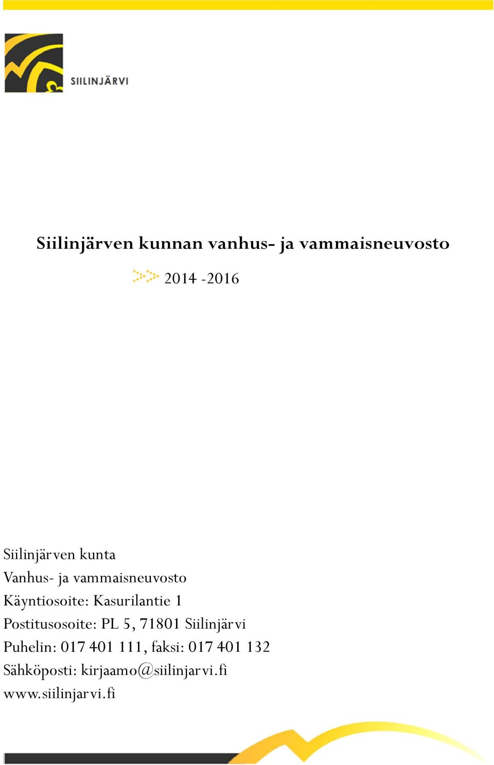 Kasurilantie 1 Postitusosoite: PL 5, 71801 Siilinjärvi Puhelin: