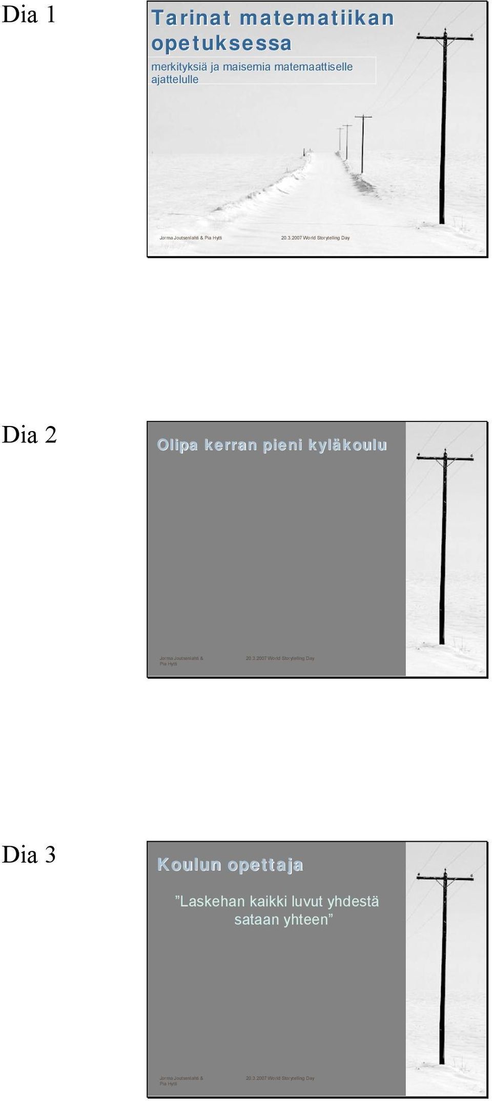 ajattelulle Dia 2 Olipa kerran pieni kyläkoulu