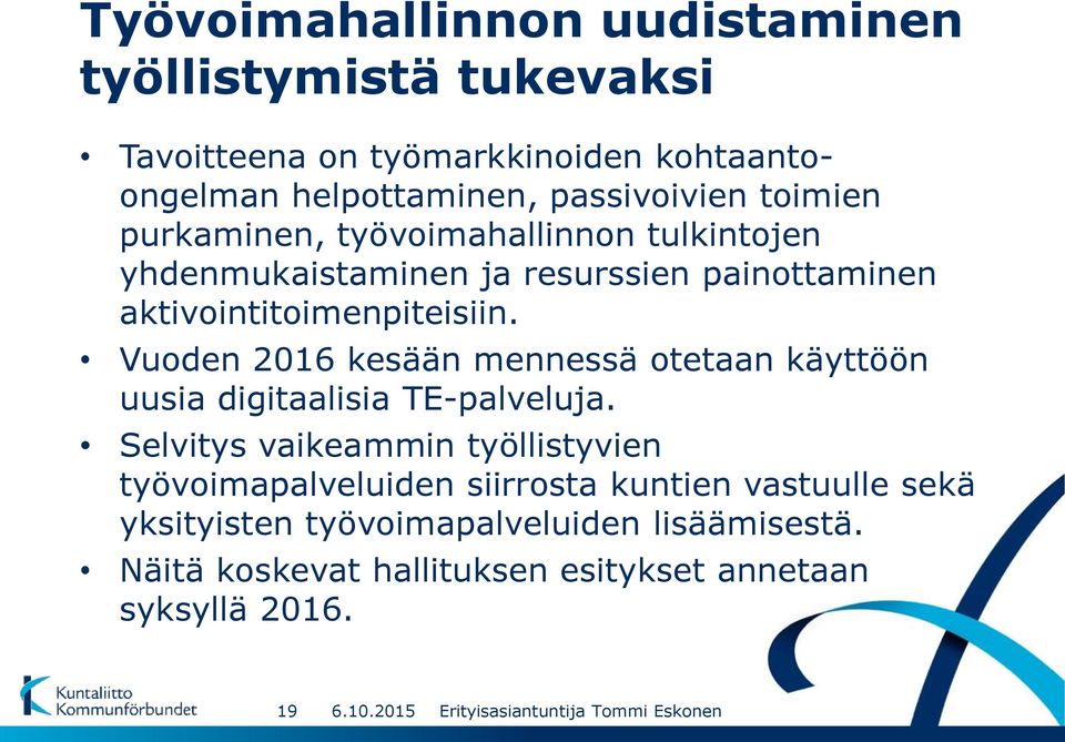 Vuoden 2016 kesään mennessä otetaan käyttöön uusia digitaalisia TE-palveluja.