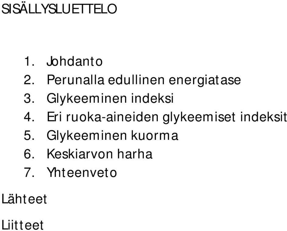 Glykeeminen indeksi 4.