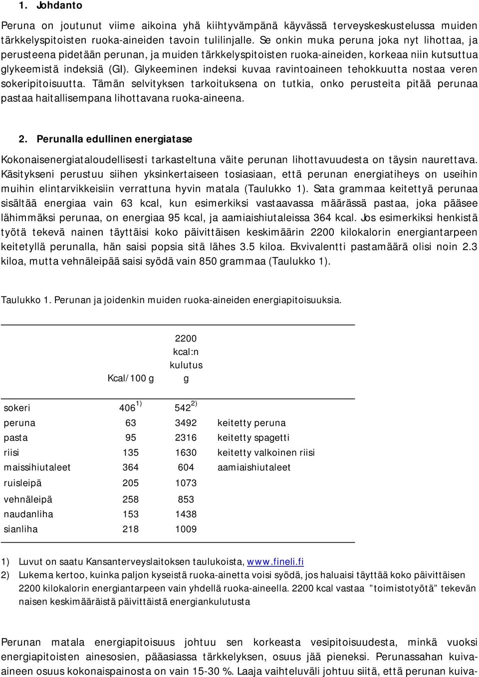 Glykeeminen indeksi kuvaa ravintoaineen tehokkuutta nostaa veren sokeripitoisuutta.