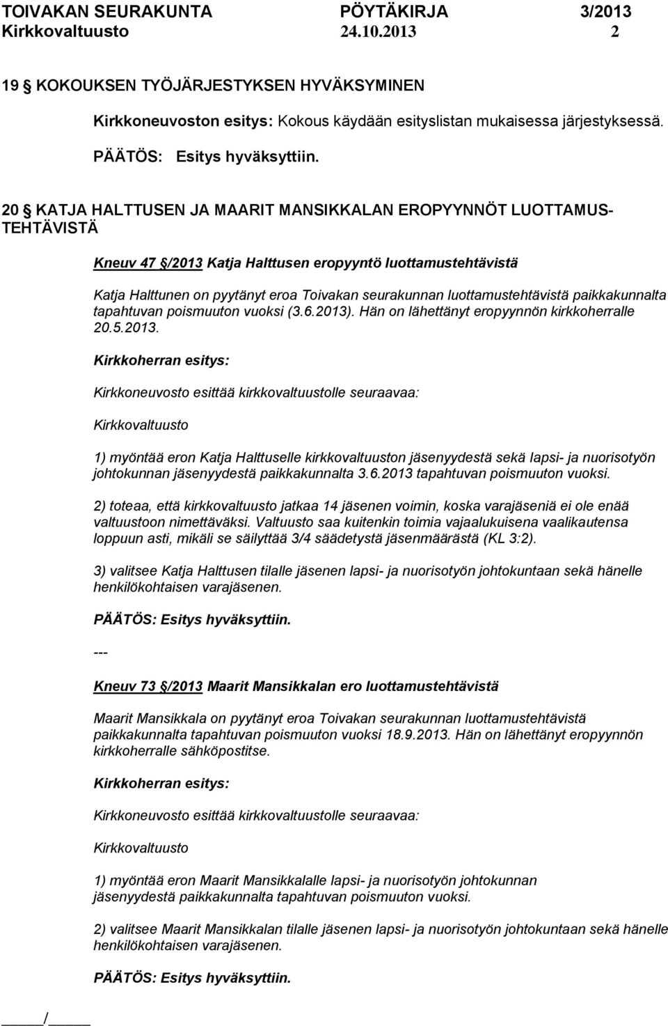 luottamustehtävistä paikkakunnalta tapahtuvan poismuuton vuoksi (3.6.2013)