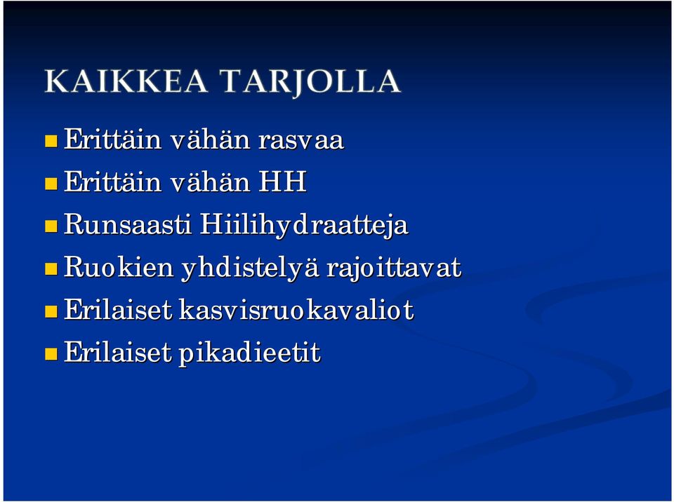 Ruokien yhdistelyä rajoittavat Erilaiset