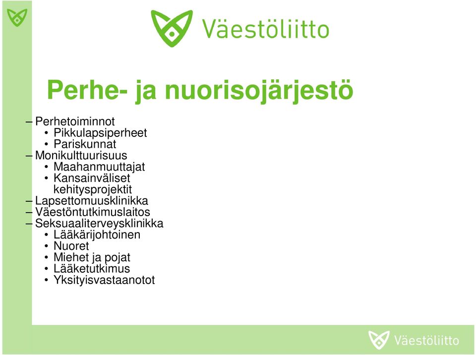 kehitysprojektit Lapsettomuusklinikka Väestöntutkimuslaitos