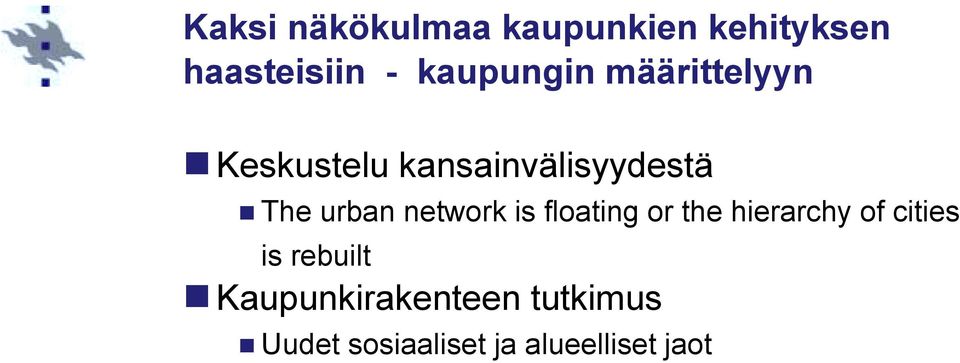 The urban network is floating or the hierarchy of cities is