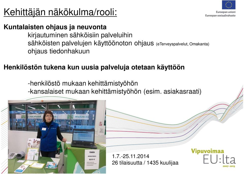 tiedonhakuun Henkilöstön tukena kun uusia palveluja otetaan käyttöön -henkilöstö mukaan