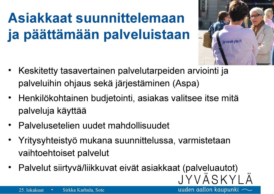 valitsee itse mitä palveluja käyttää Palvelusetelien uudet mahdollisuudet Yritysyhteistyö mukana