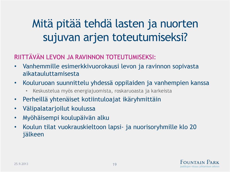 Kouluruoan suunnittelu yhdessä oppilaiden ja vanhempien kanssa Keskustelua myös energiajuomista, roskaruoasta ja karkeista