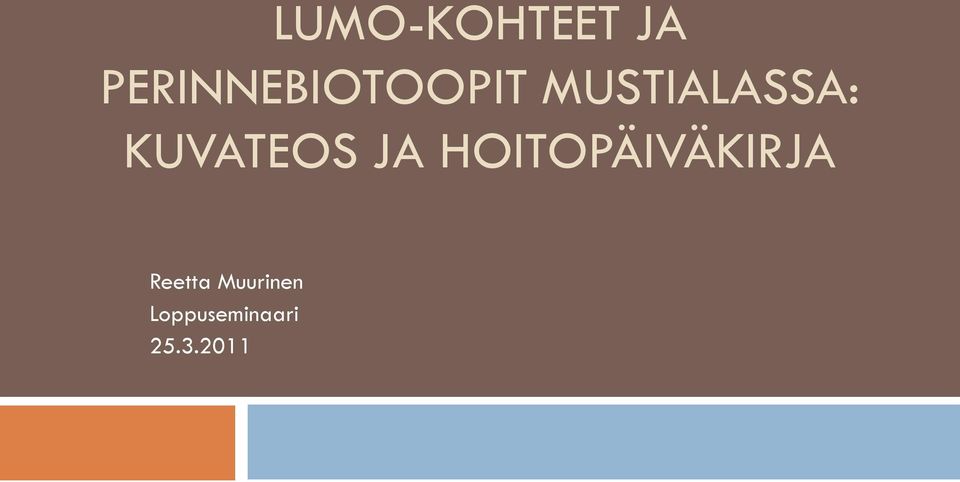 MUSTIALASSA: KUVATEOS JA