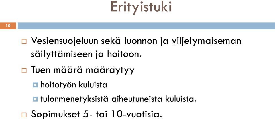 Tuen määrä määräytyy hoitotyön kuluista