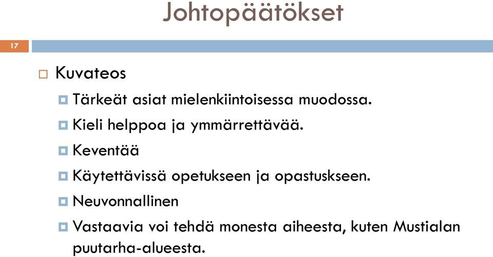 Keventää Käytettävissä opetukseen ja opastuskseen.