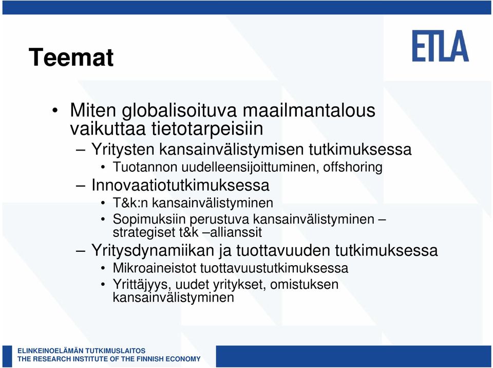 kansainvälistyminen Sopimuksiin perustuva kansainvälistyminen strategiset t&k allianssit Yritysdynamiikan