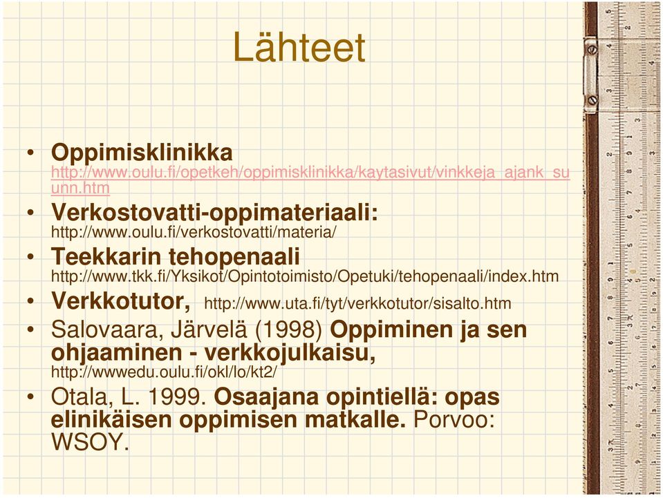fi/yksikot/opintotoimisto/opetuki/tehopenaali/index.htm Verkkotutor, http://www.uta.fi/tyt/verkkotutor/sisalto.