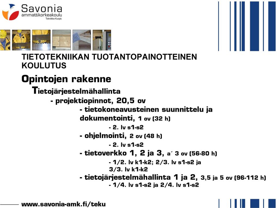 lv s1-s2 -ohjelmointi, 2 ov (48 h) -2. lv s1-s2 - tietoverkko 1, 2 ja 3, a 3 ov (56-80 h) - 1/2.