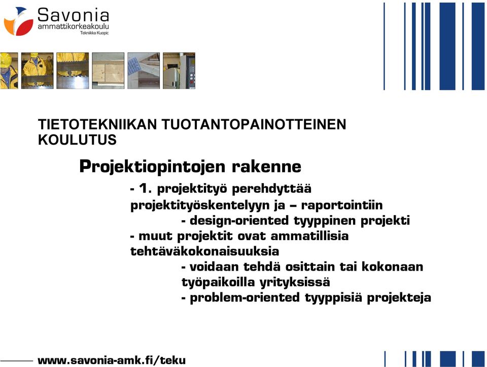 tyyppinen projekti - muut projektit ovat ammatillisia tehtäväkokonaisuuksia -