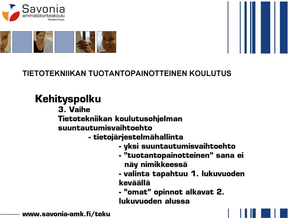 tietojärjestelmähallinta - yksi suuntautumisvaihtoehto - tuotantopainotteinen