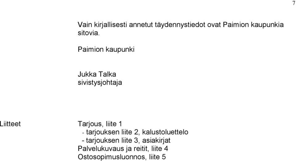 Paimion kaupunki Jukka Talka sivistysjohtaja Liitteet Tarjous, liite