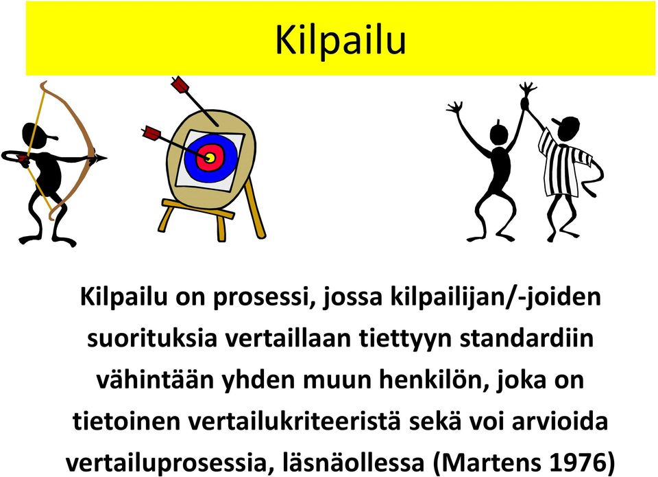 yhden muun henkilön, joka on tietoinen vertailukriteeristä