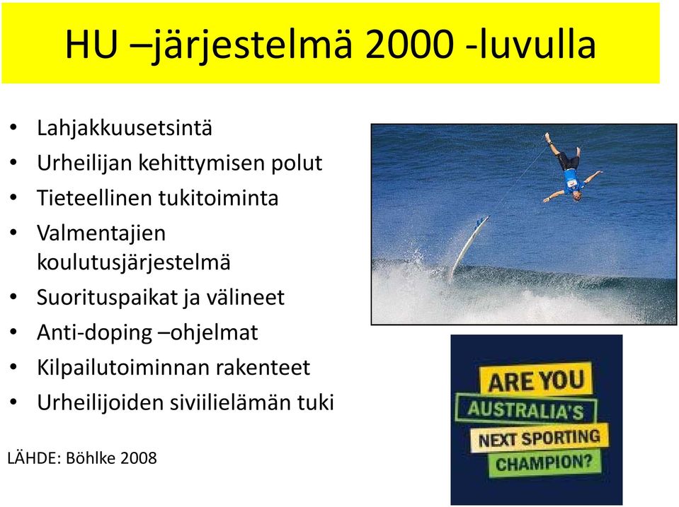 koulutusjärjestelmä Suorituspaikat ja välineet Anti-doping