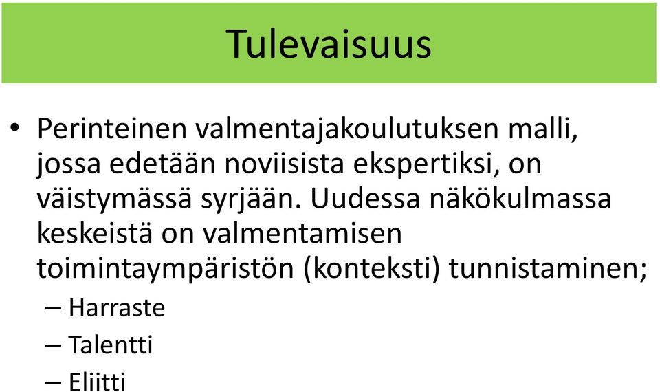 Uudessa näkökulmassa keskeistä on valmentamisen