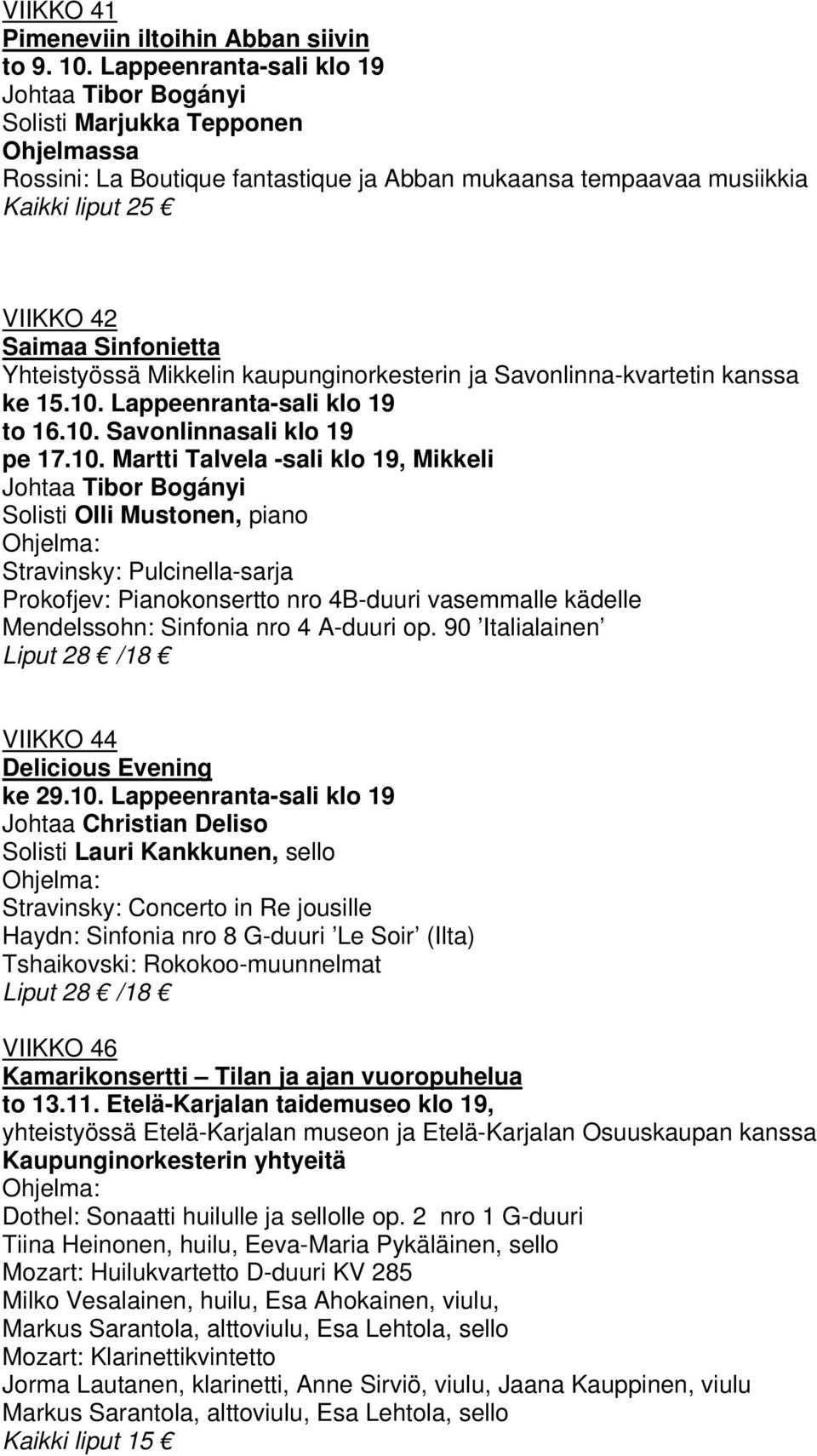 kaupunginorkesterin ja Savonlinna-kvartetin kanssa ke 15.10.