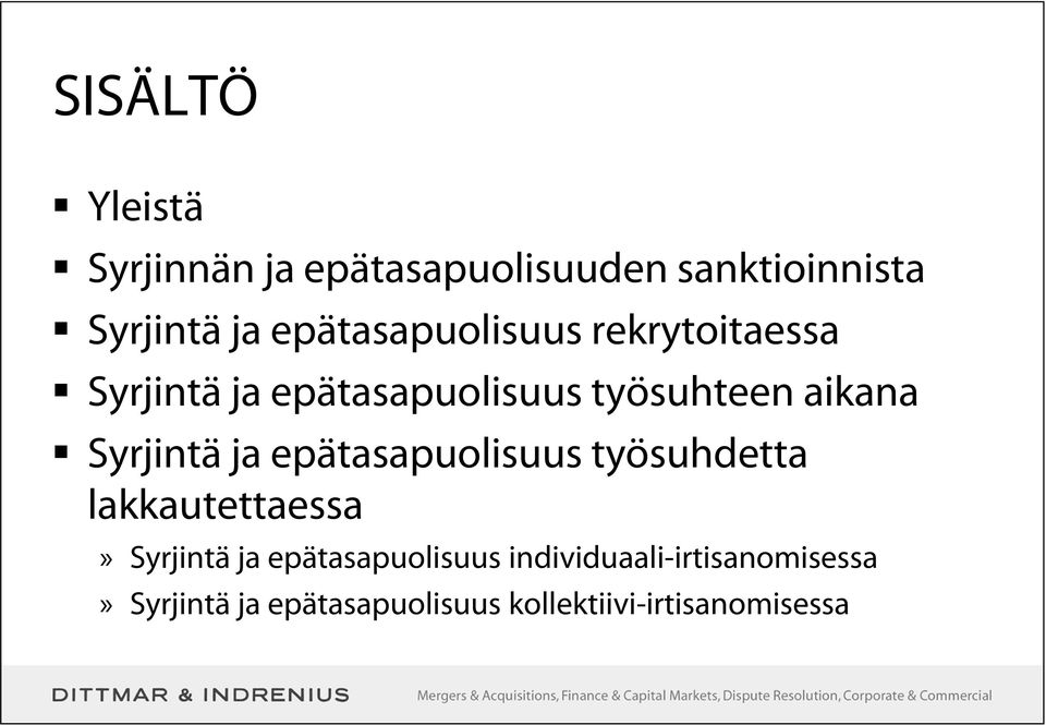 Syrjintä ja epätasapuolisuus työsuhdetta lakkautettaessa» Syrjintä ja